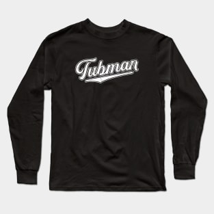 TEAM Tubman – Harriet Tubman Hero Women BLM Black Lives Matter Long Sleeve T-Shirt